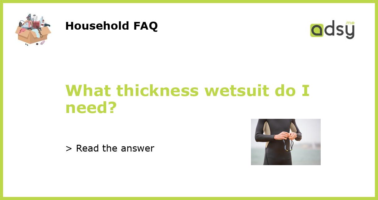 What Thickness Wetsuit Do I Need