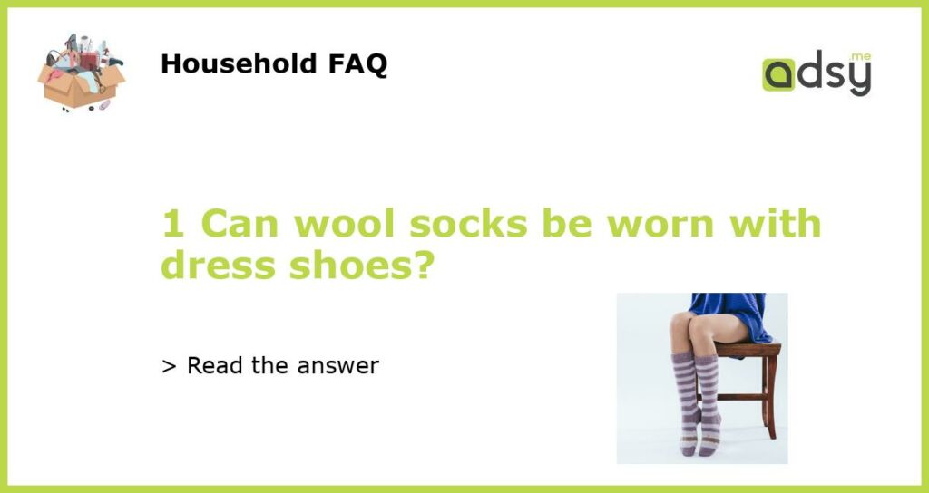 1 Can wool socks be worn with dress shoes featured