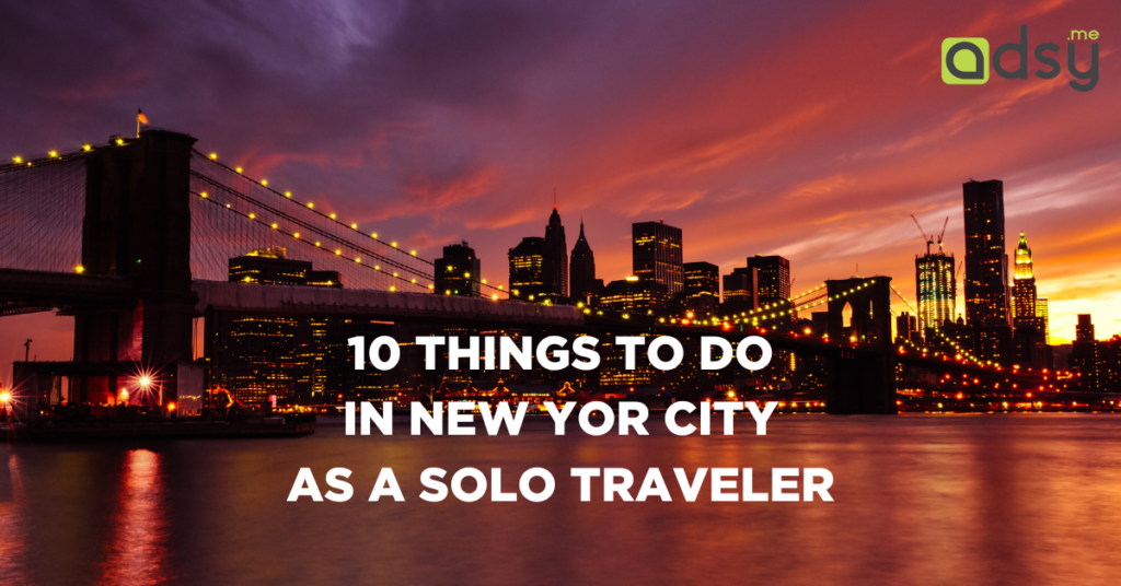 10 THINGS TO DO IN NEW YOR CITY AS A SOLO TRAVELER