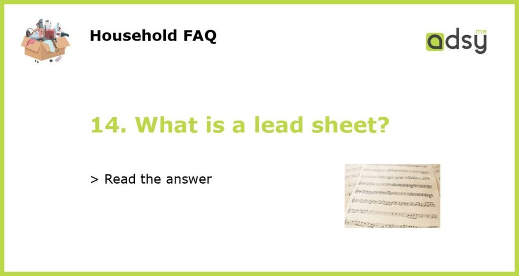 14. What is a lead sheet featured