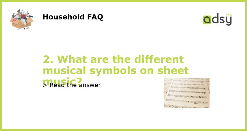 2. What are the different musical symbols on sheet music featured