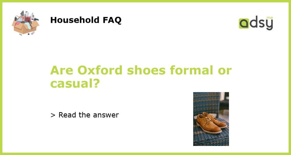 Are Oxford shoes formal or casual?