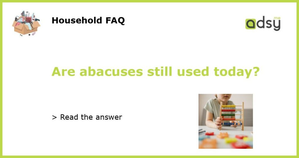 Are abacuses still used today featured