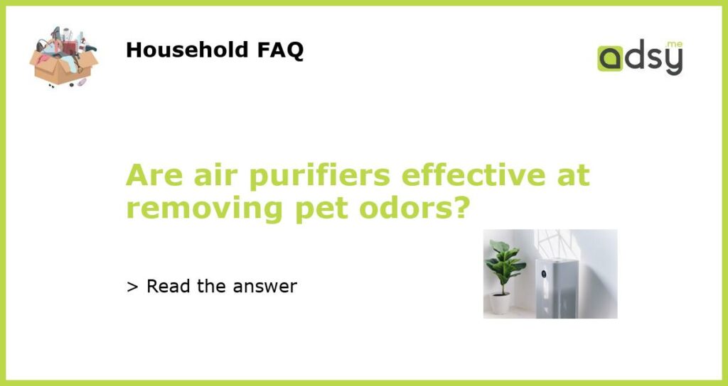 Are air purifiers effective at removing pet odors featured