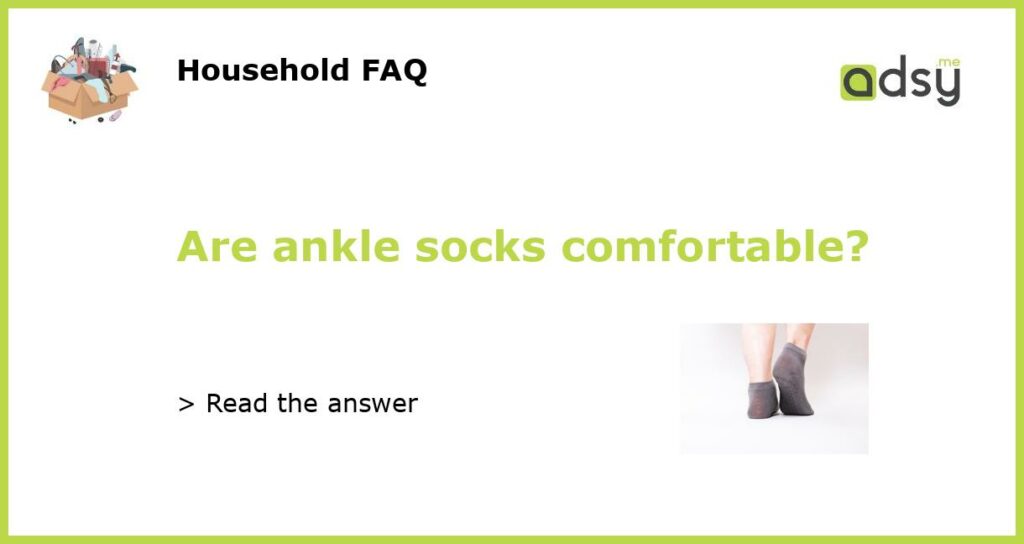 Are ankle socks comfortable featured