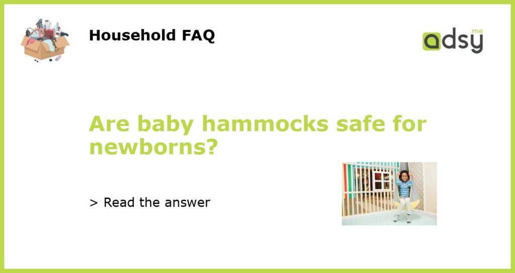 Are baby hammocks safe for newborns?