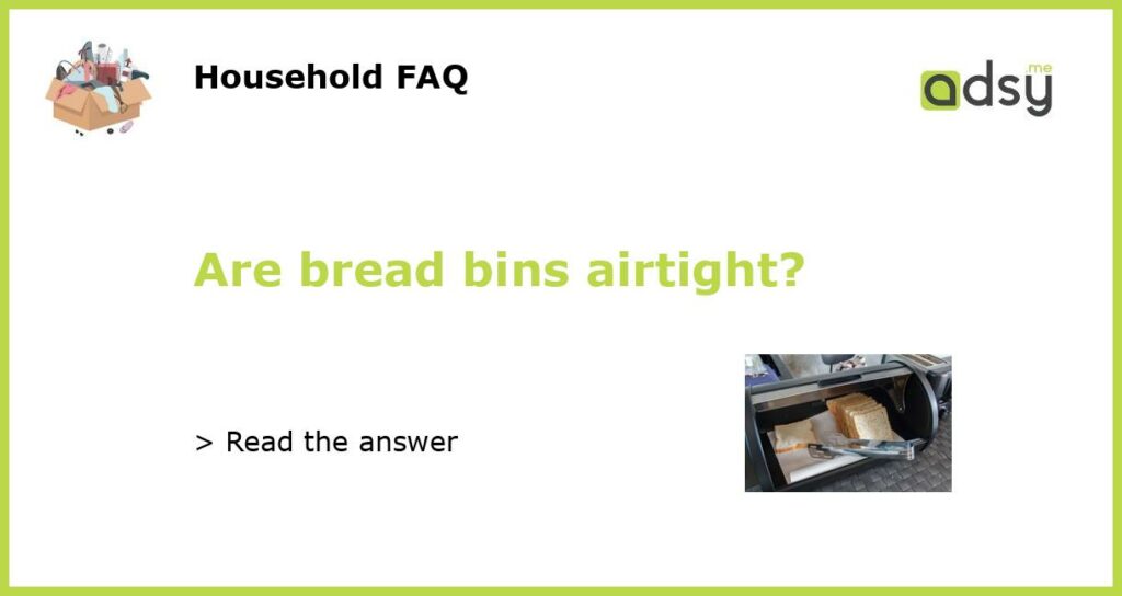 Are bread bins airtight featured
