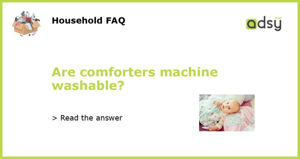 Are comforters machine washable featured