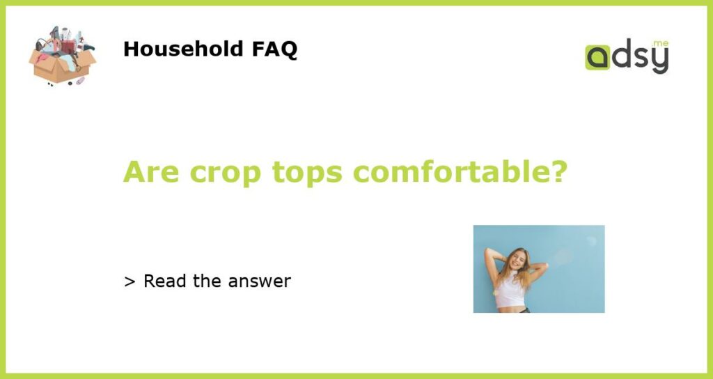 Are crop tops comfortable featured