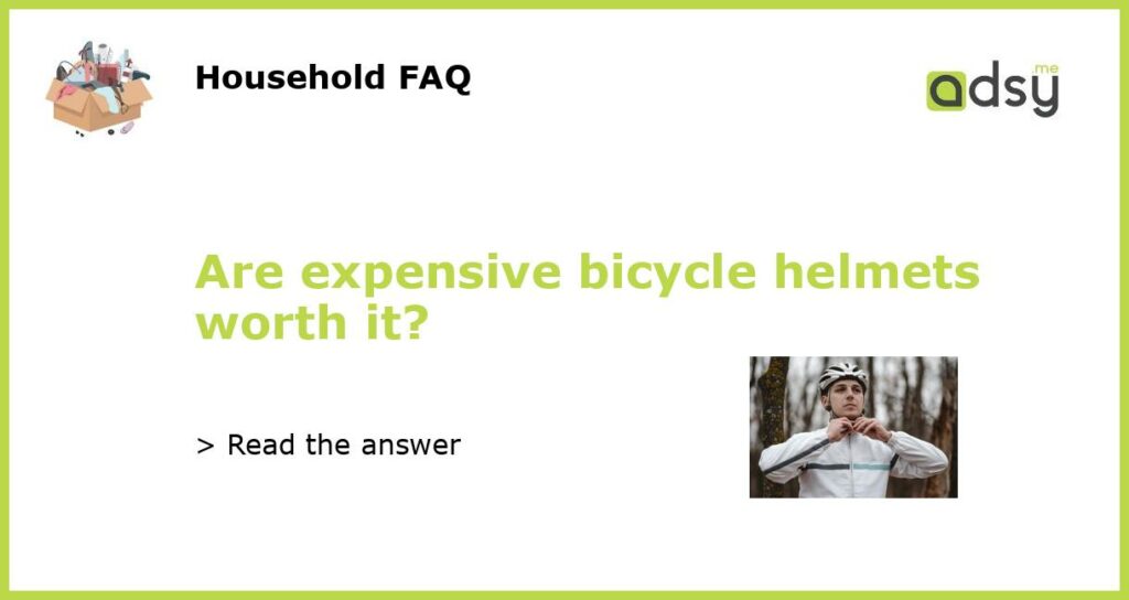 Are expensive bicycle helmets worth it featured