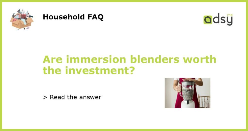 Are immersion blenders worth the investment featured