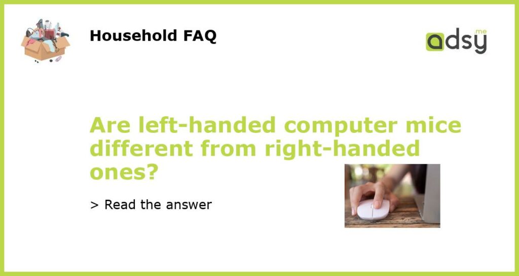 Are left handed computer mice different from right handed ones featured