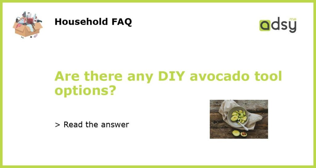 Are there any DIY avocado tool options featured