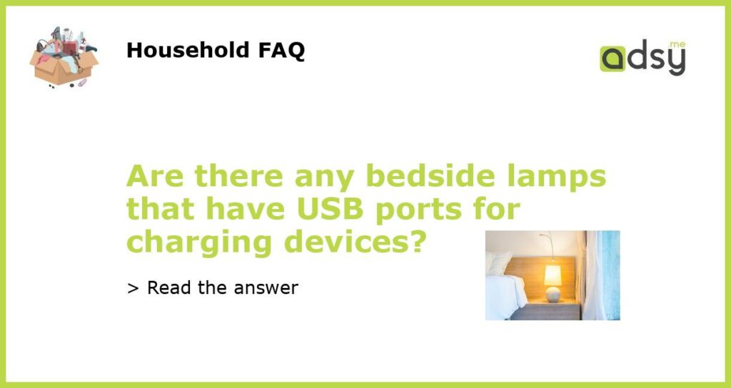 Are there any bedside lamps that have USB ports for charging devices featured