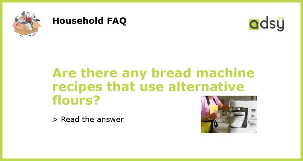 Are there any bread machine recipes that use alternative flours featured