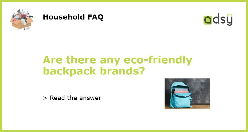 Are there any eco friendly backpack brands featured