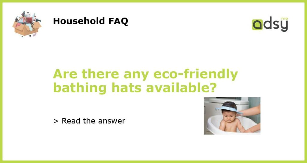 Are there any eco friendly bathing hats available featured