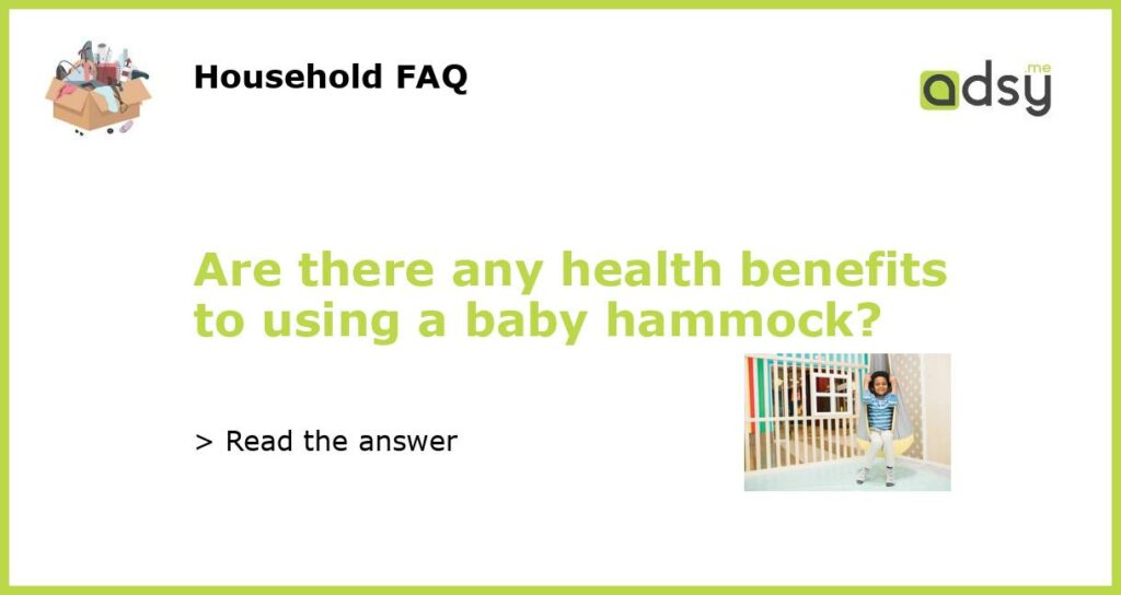 Are there any health benefits to using a baby hammock featured