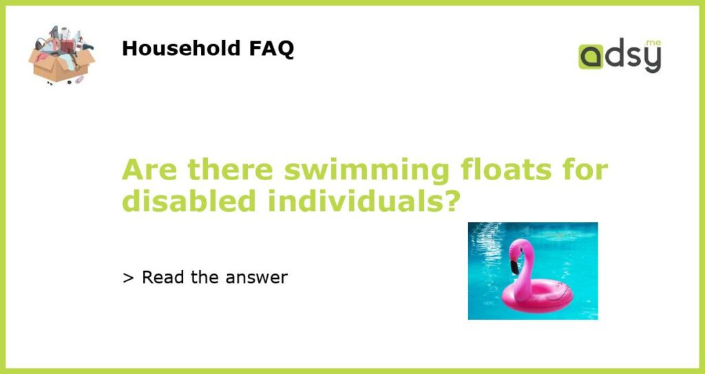Are there swimming floats for disabled individuals featured