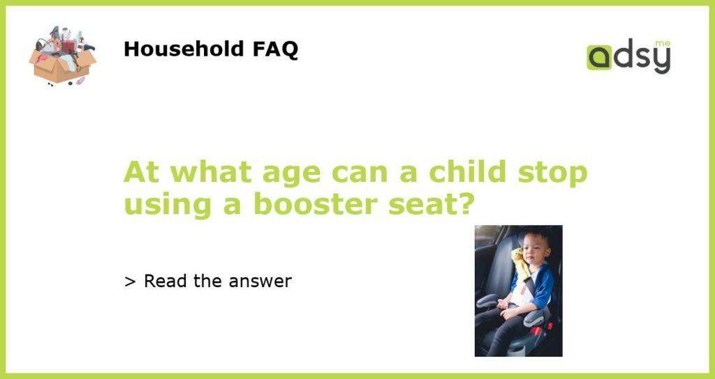 At what age can a child stop using a booster seat featured
