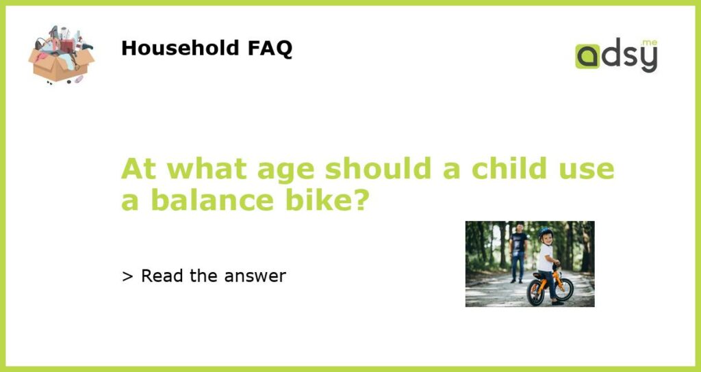 At what age should a child use a balance bike featured