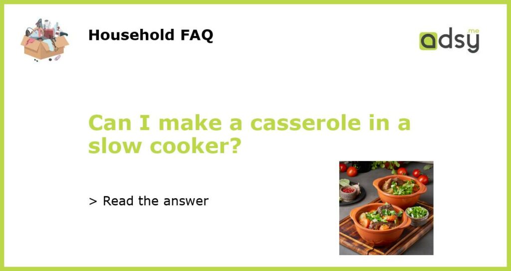 Can I make a casserole in a slow cooker featured