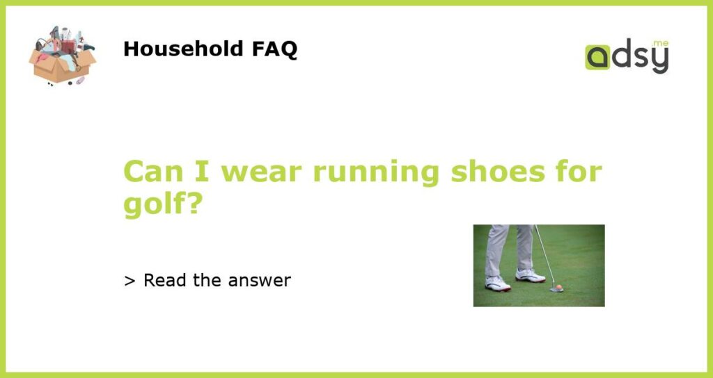 Can I wear running shoes for golf?