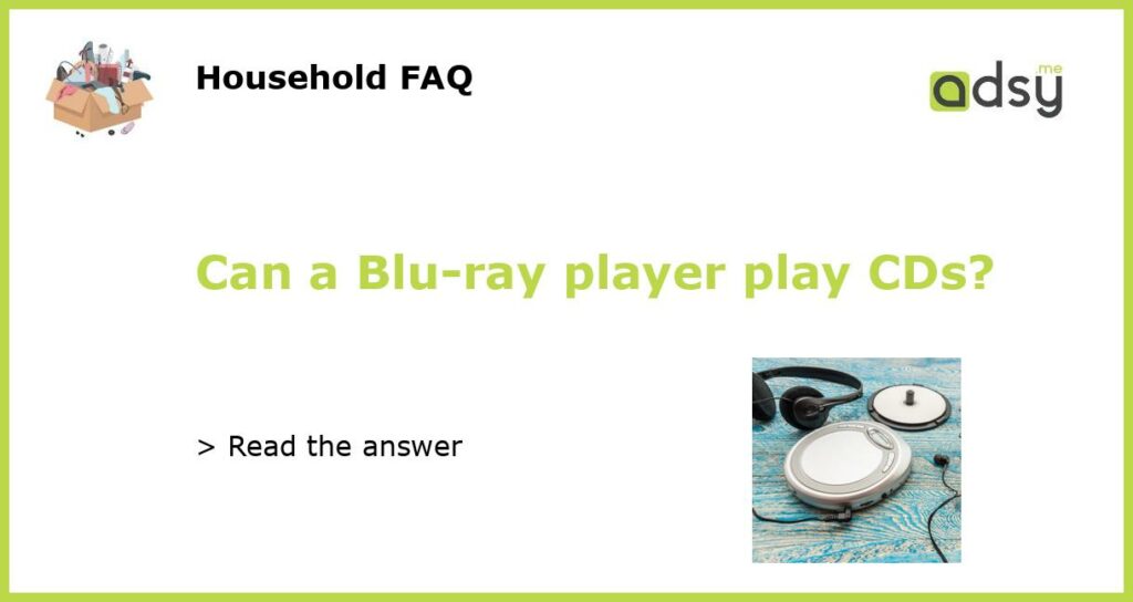 Can a Blu ray player play CDs featured