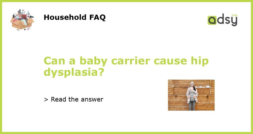 Can a baby carrier cause hip dysplasia featured