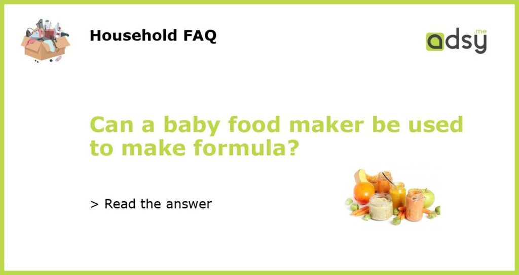 Can a baby food maker be used to make formula featured