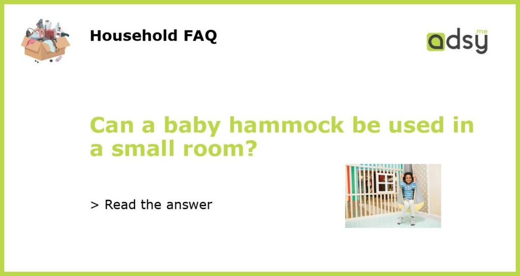 Can a baby hammock be used in a small room featured