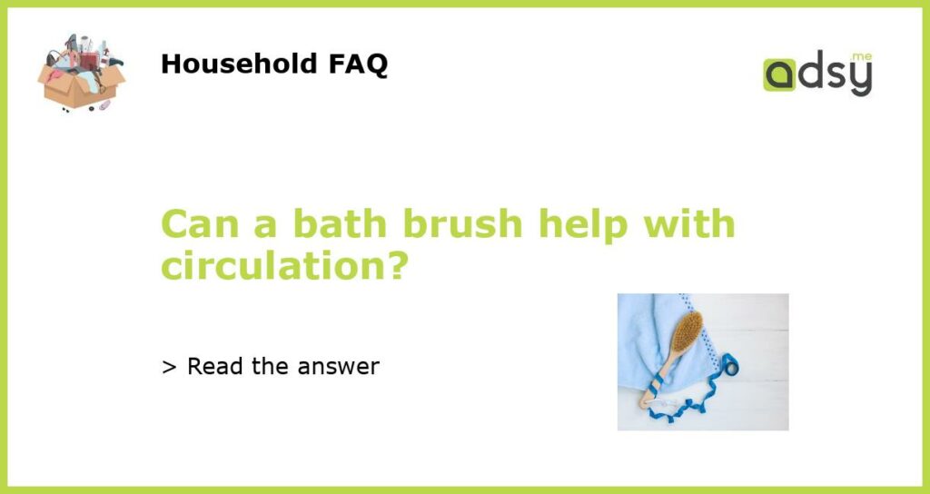 Can a bath brush help with circulation featured