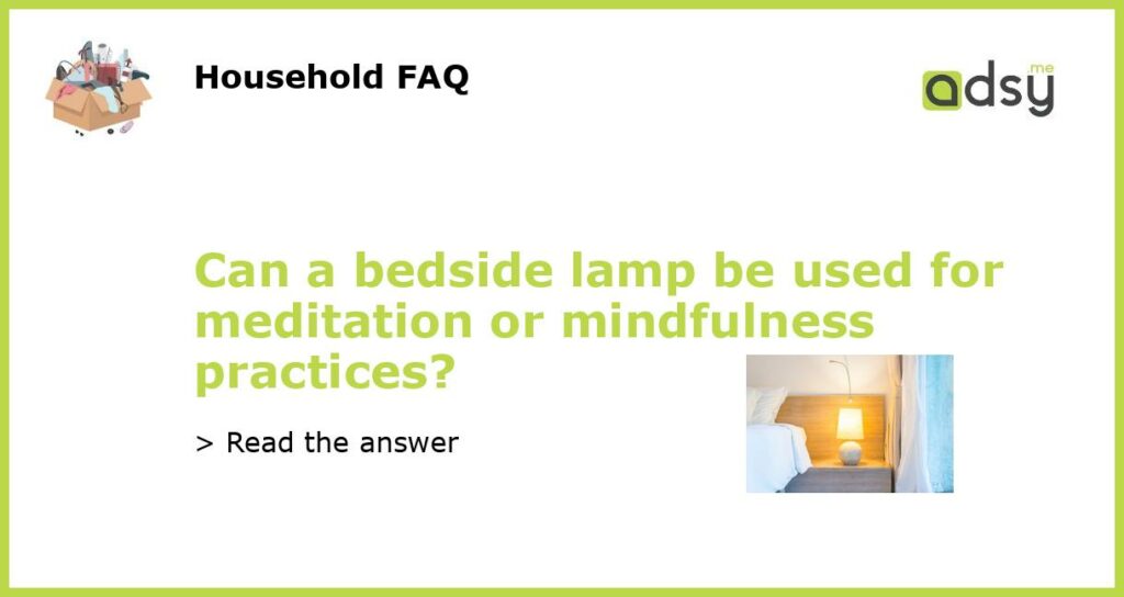 Can a bedside lamp be used for meditation or mindfulness practices featured