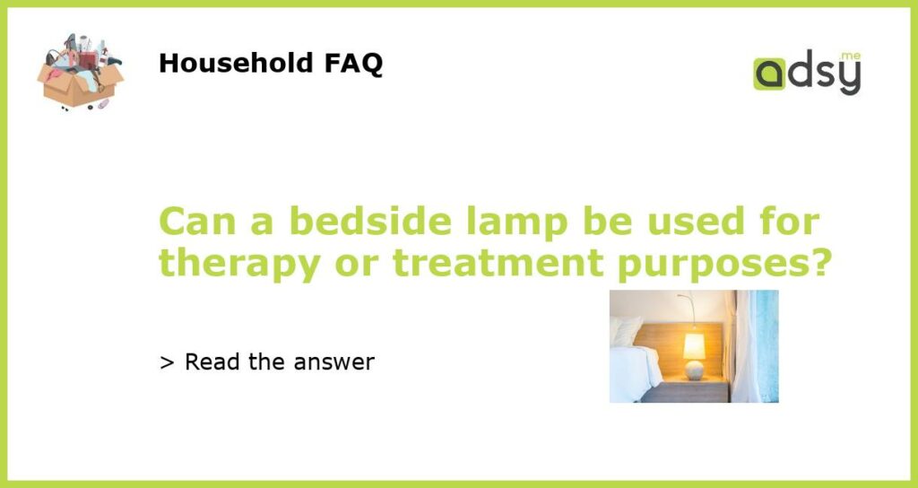 Can a bedside lamp be used for therapy or treatment purposes featured