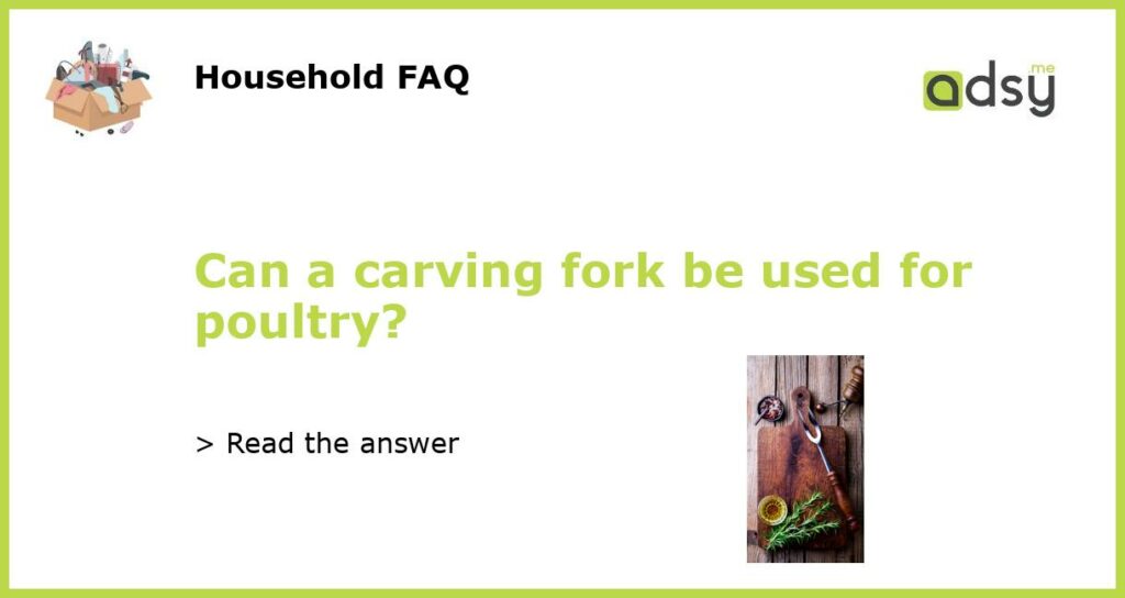 Can a carving fork be used for poultry featured