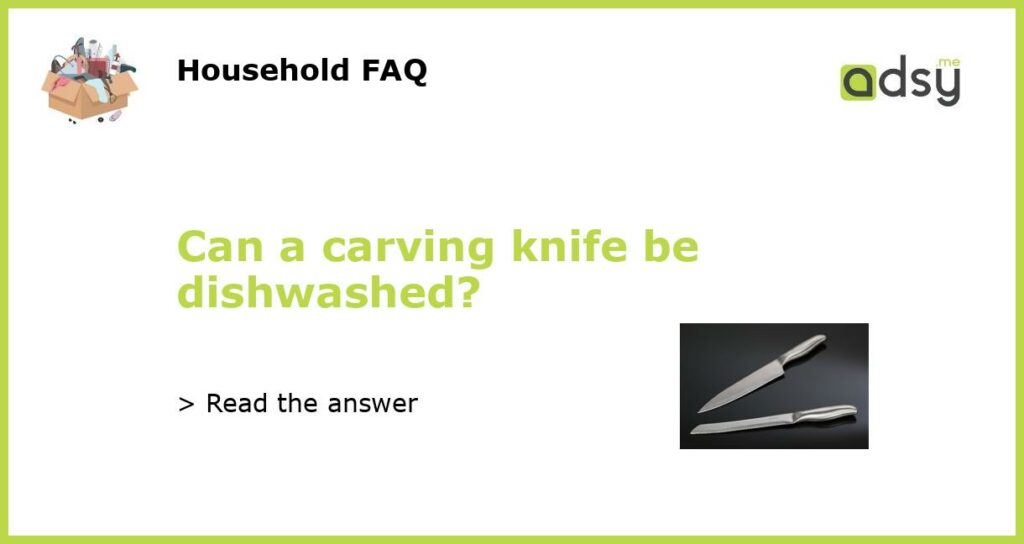 Can a carving knife be dishwashed featured