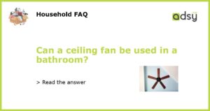 Can a ceiling fan be used in a bathroom featured