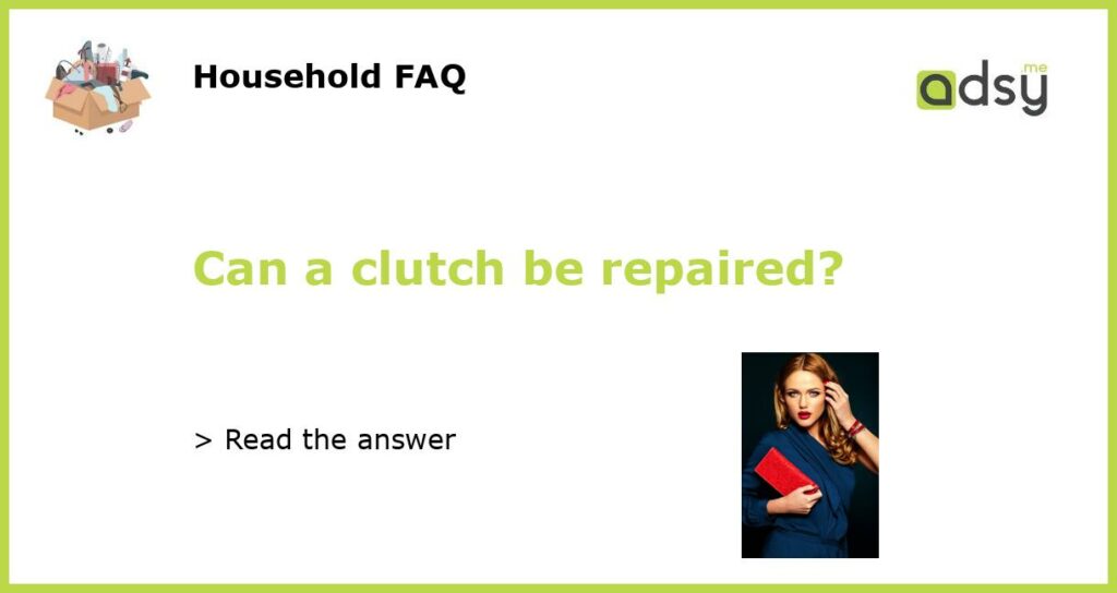 Can a clutch be repaired featured