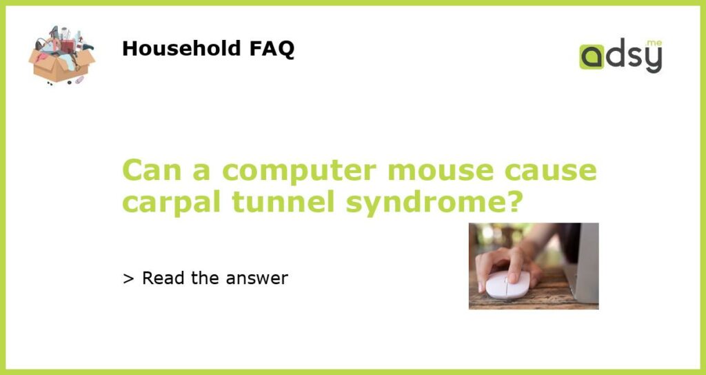 Can a computer mouse cause carpal tunnel syndrome?