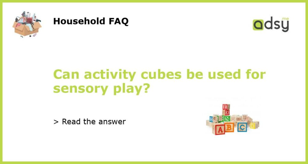 Can activity cubes be used for sensory play featured