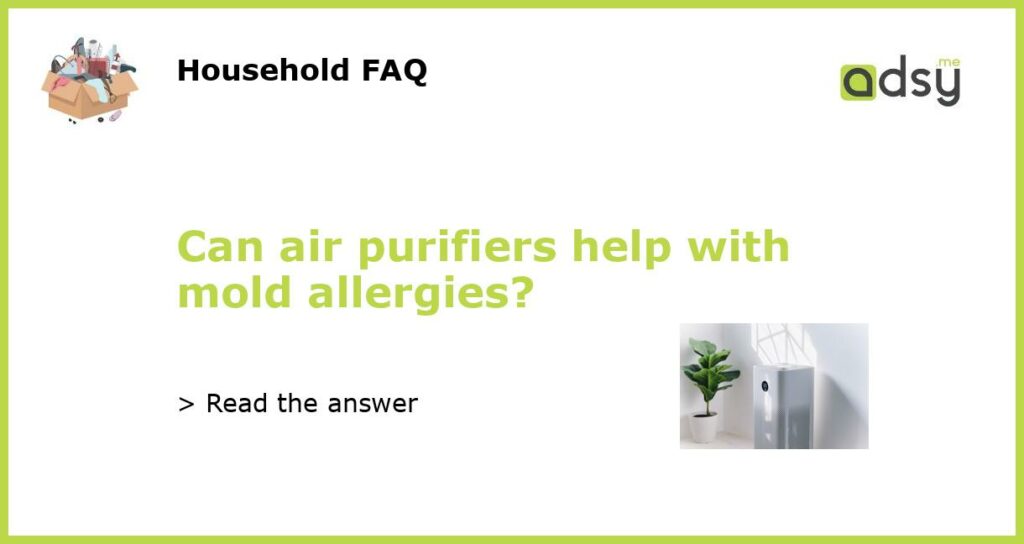 Can air purifiers help with mold allergies featured