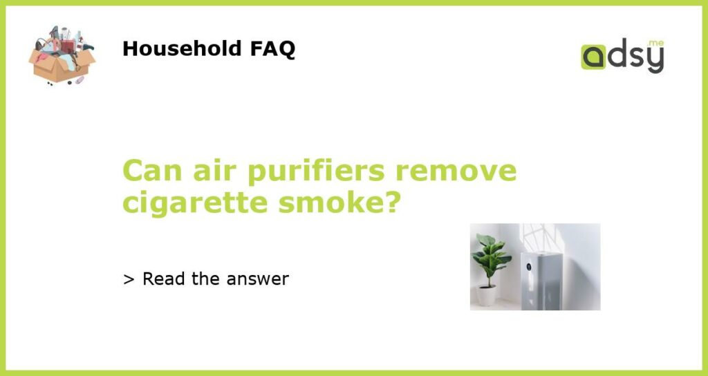 Can air purifiers remove cigarette smoke featured