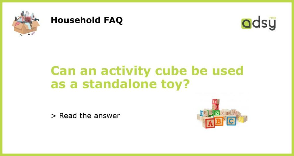 Can an activity cube be used as a standalone toy featured