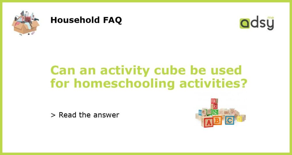 Can an activity cube be used for homeschooling activities featured