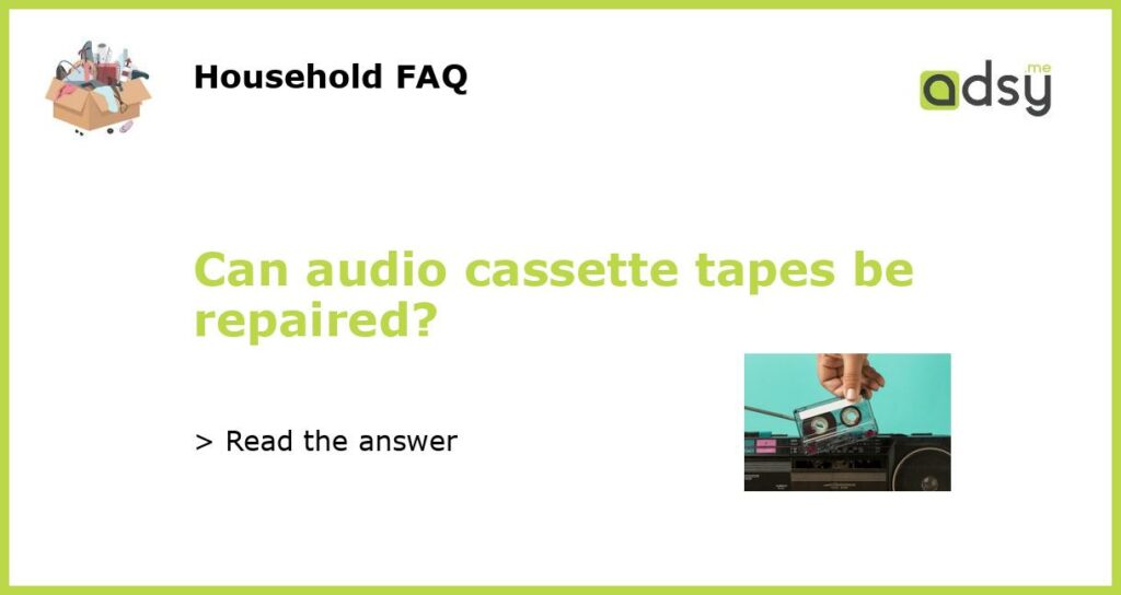 Can audio cassette tapes be repaired featured