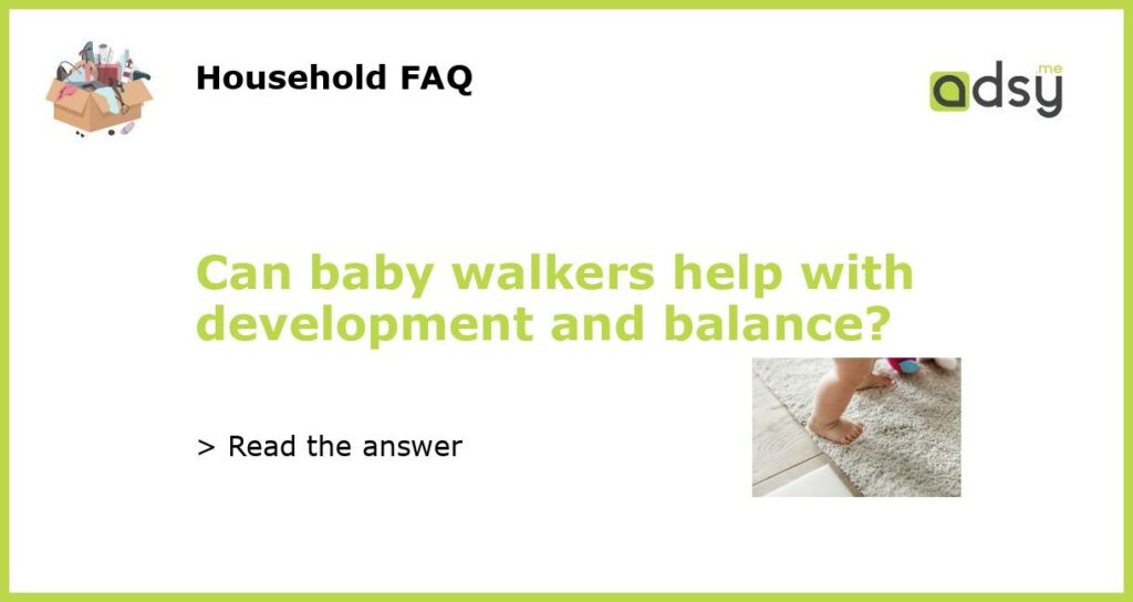 Can baby walkers help with development and balance featured