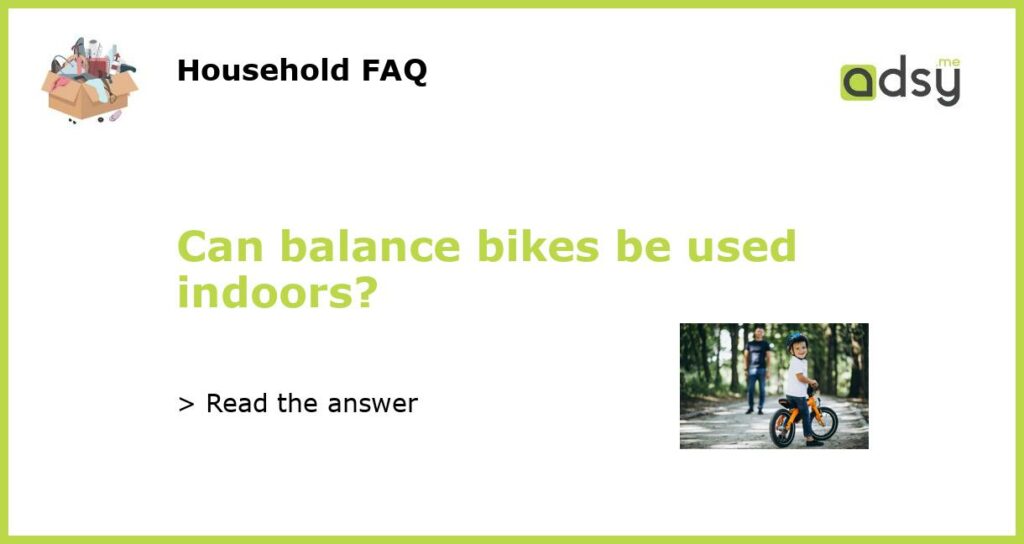 Can balance bikes be used indoors featured