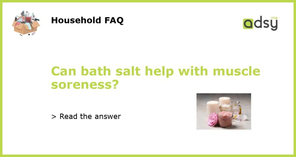 Can bath salt help with muscle soreness featured