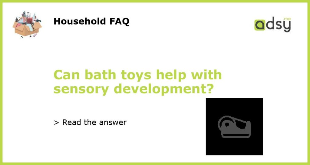 Can bath toys help with sensory development featured