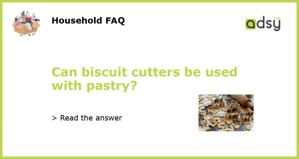Can biscuit cutters be used with pastry featured